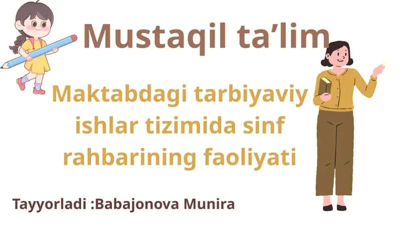 Maktabdagi tarbiyaviy ishlar tizimida sinf rahbarining faoliyati