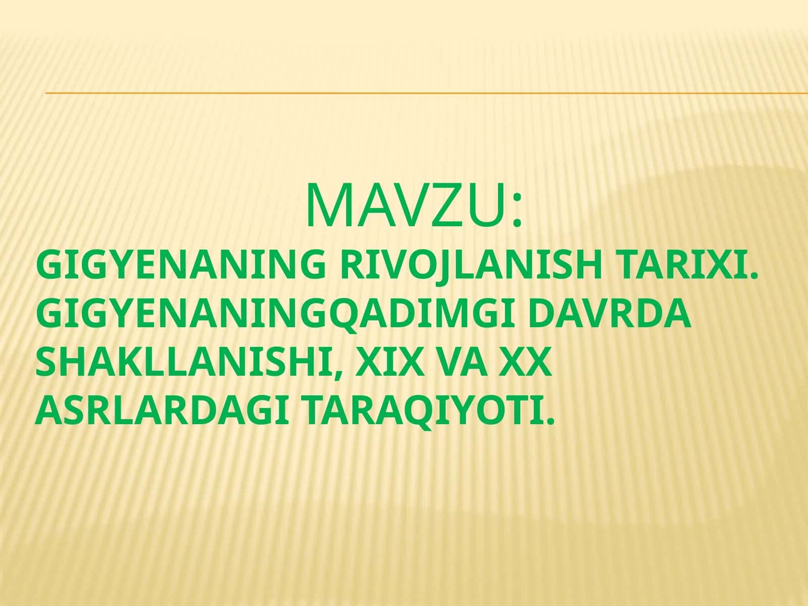 GIGYENANING RIVOJLANISH TARIXI