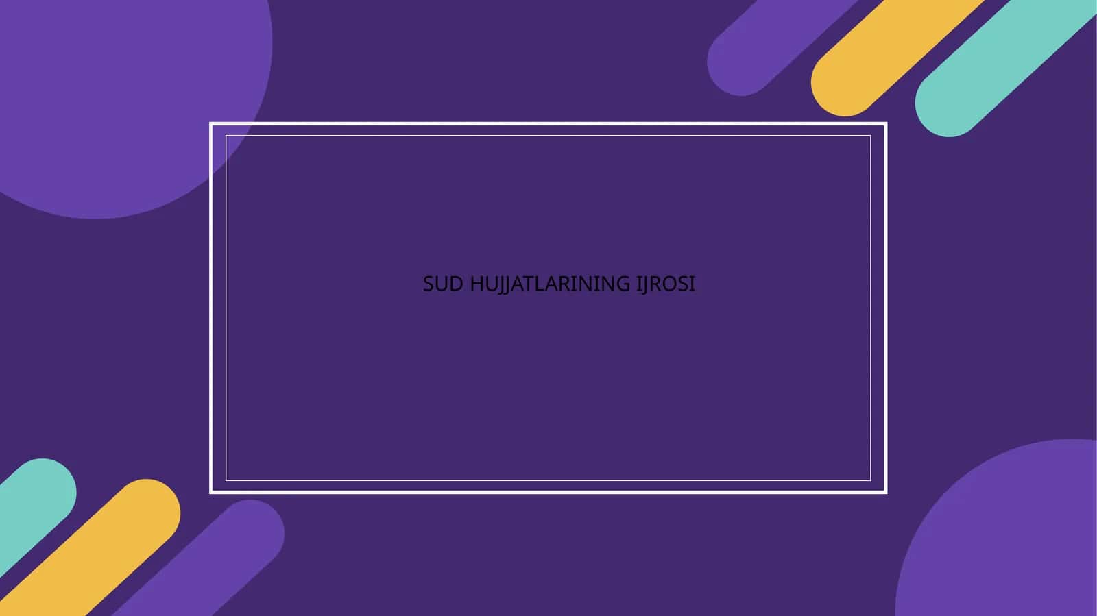 SUD HUJJATLARINING IJROSI