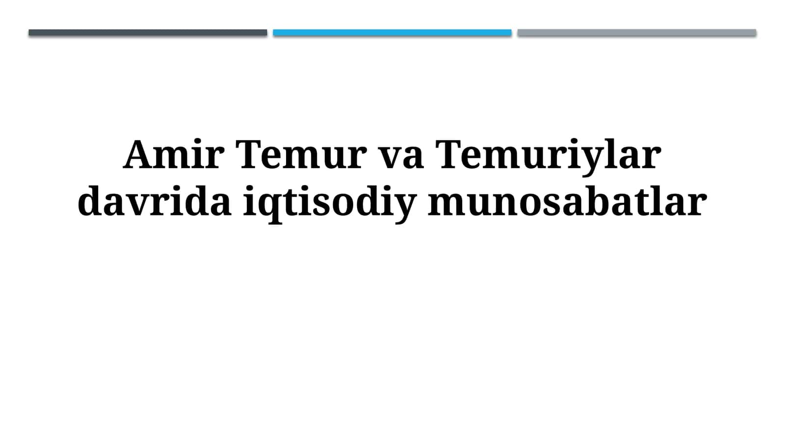 Amir Temur va Temuriylar davrida iqtisodiy munosabatlar