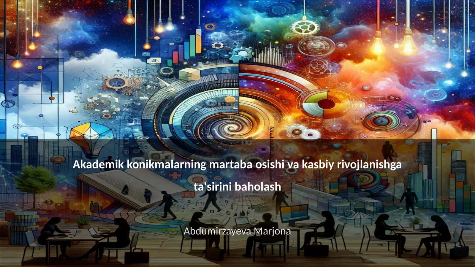 Akademik konikmalarning martaba osishi va kasbiy rivojlanishga ta'sirini baholash