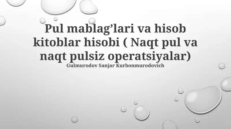 Pul mablag’lari va hisob kitoblar hisobi ( Naqt pul va naqt pulsiz operatsiyalar)