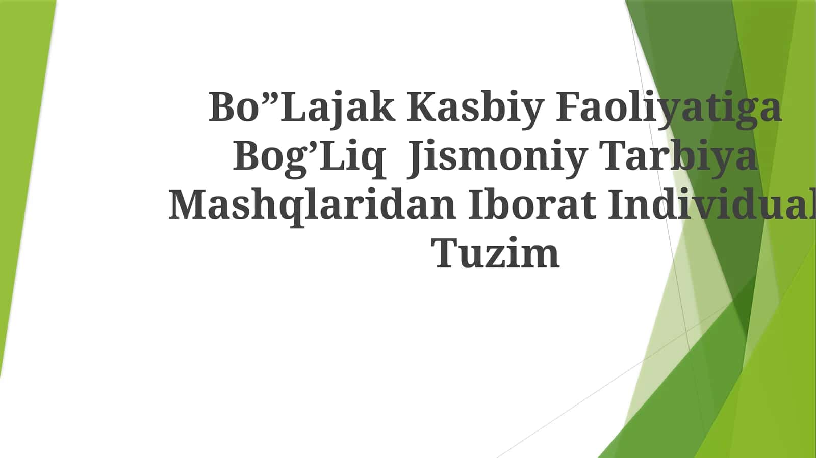 Bo”Lajak Kasbiy Faoliyatiga Bog’Liq Jismoniy Tarbiya Mashqlaridan Iborat Individual Tuzim