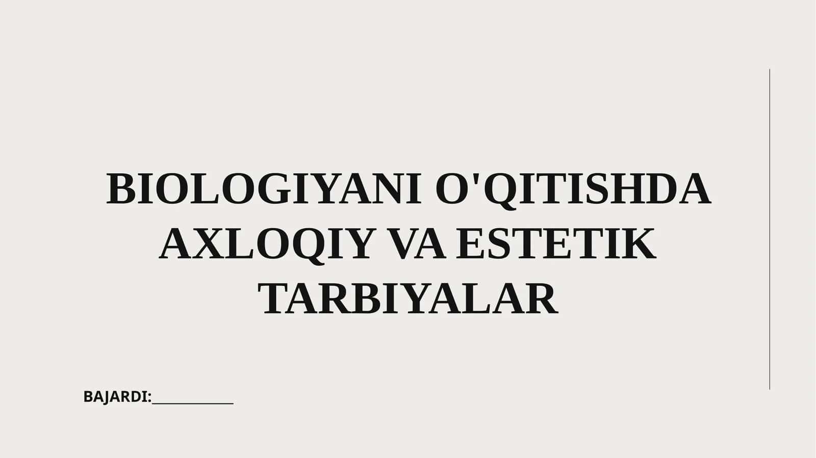 BIOLOGIYANI O'QITISHDA AXLOQIY VA ESTETIK TARBIYALAR