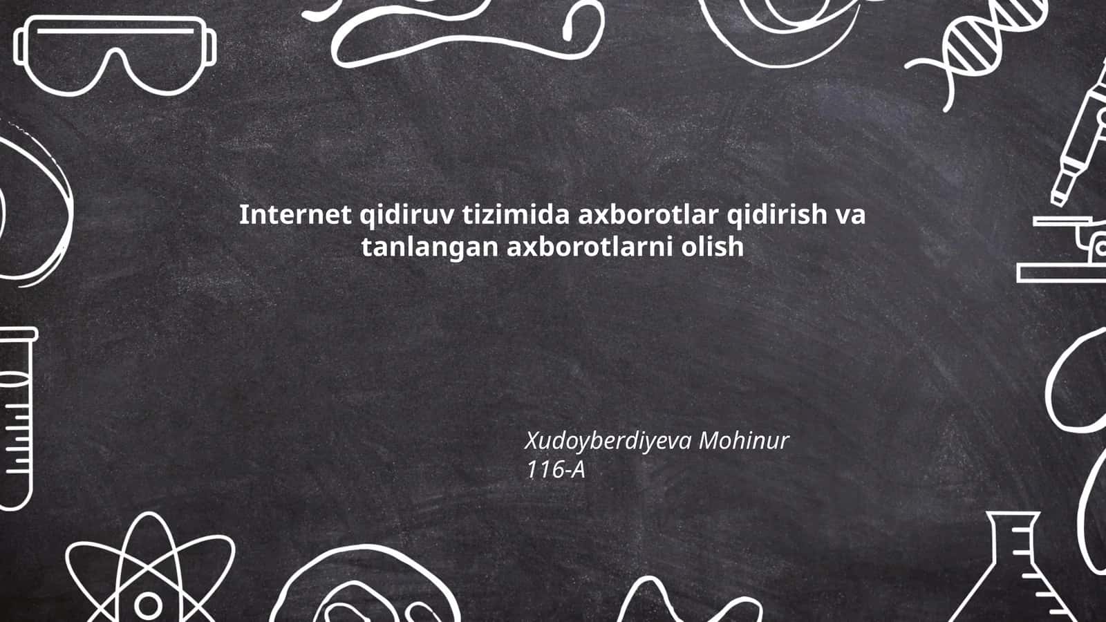Internet qidiruv tizimida axborotlar qidirish va tanlangan axborotlarni olish