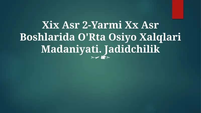 Xix Asr 2-Yarmi Xx Asr Boshlarida O'Rta Osiyo Xalqlari Madaniyati