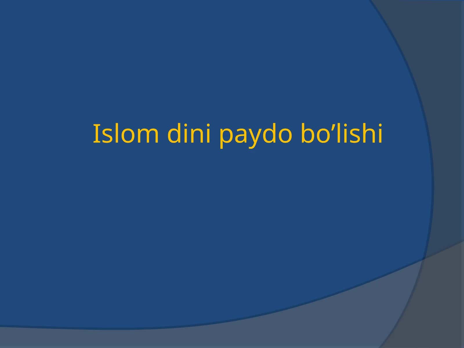 Islom dini paydo bo’lishi