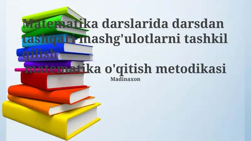 Matematika darslarida darsdan tashqari mashg'ulotlarni tashkil qilish metodikasi