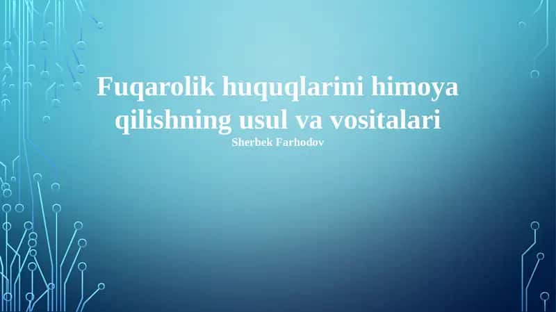 Fuqarolik huquqlarini himoya qilishning usul va vositalari