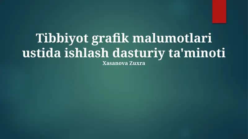 Tibbiyot grafik malumotlari ustida ishlash dasturiy ta'minoti