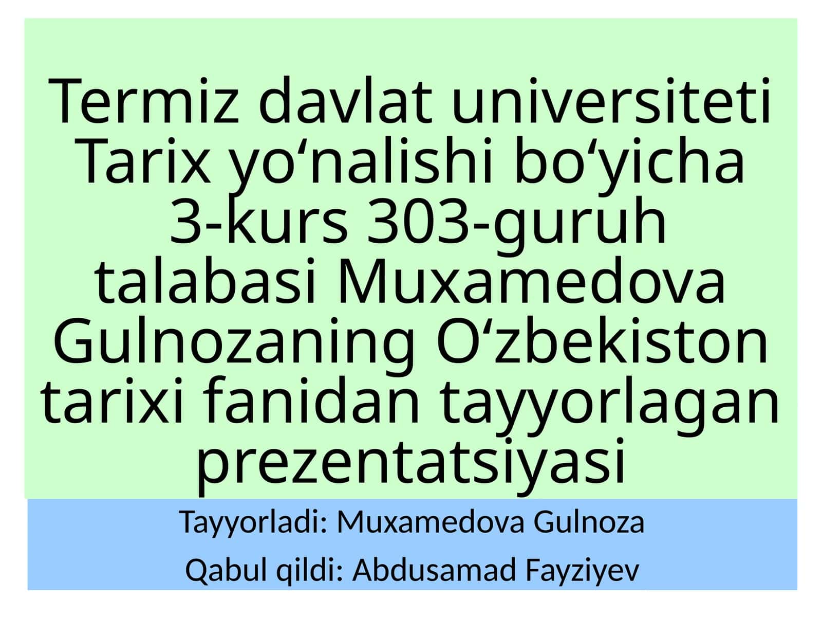Muxamedova Gulnozaning Oʻzbekiston tarixi fanidan tayyorlagan prezentatsiyasi