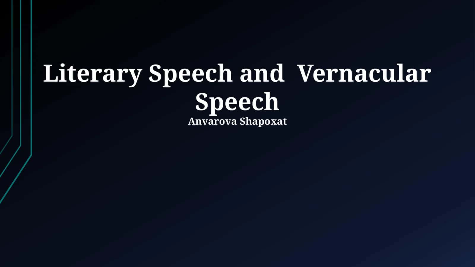 Literary Speech and Vernacular Speech