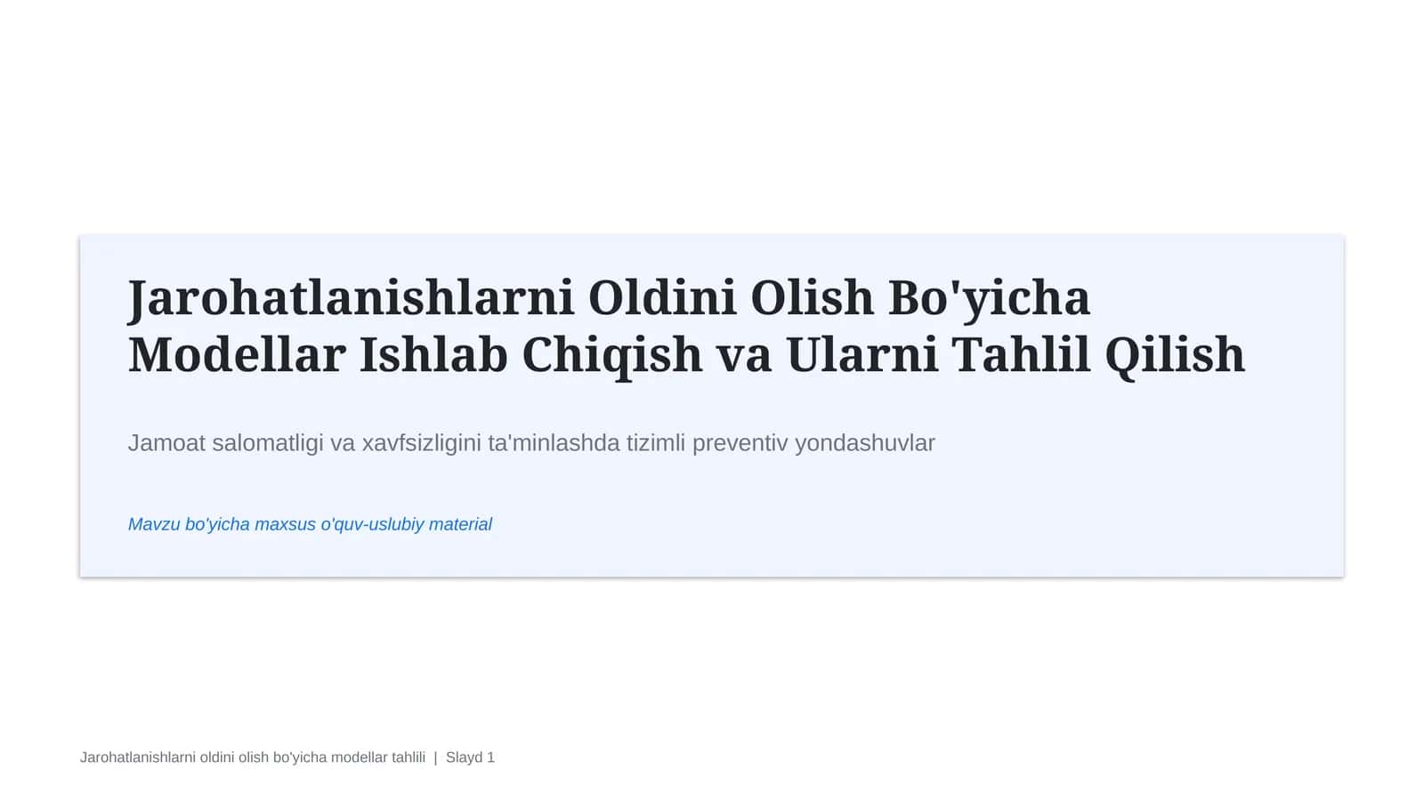 Jarohatlanishlarning oldini olish bo‘yicha modellar ishlab chiqish va ularni tahlil qilish | 15 slay