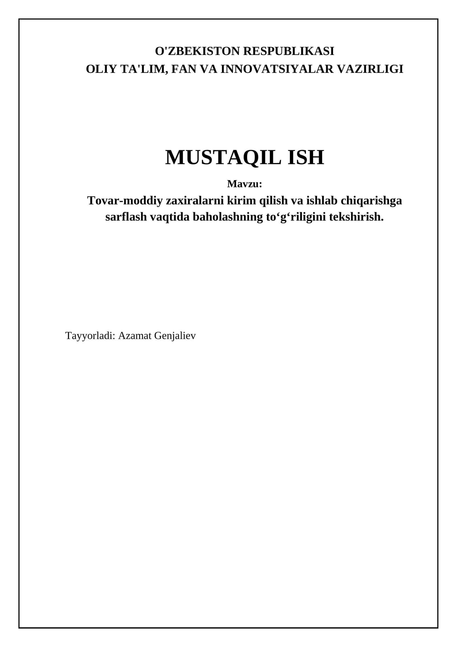 Tovar-moddiy zaxiralarni kirim qilish va ishlab chiqarishga sarflash vaqtida baholashning to‘g‘riligini tekshirish