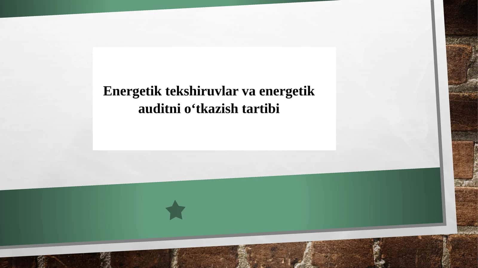 Energetik tekshiruvlar va energetik auditni o‘tkazish tartibi