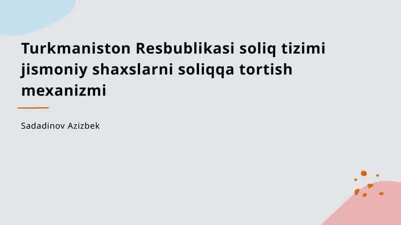 Turkmaniston Resbublikasi soliq tizimi jismoniy shaxslarni soliqqa tortish mexanizmi