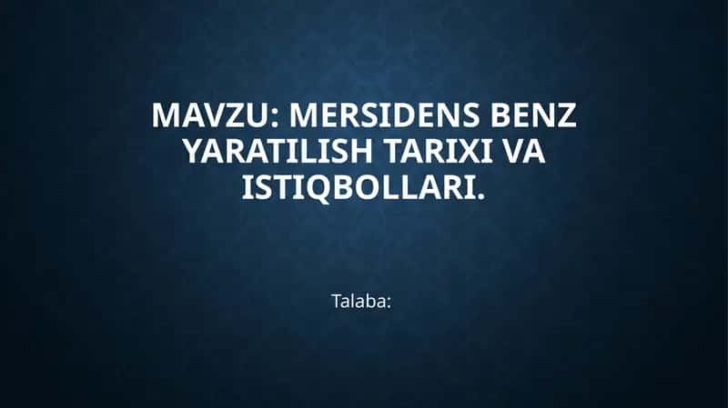 Mersidens benz yaratilish tarixi va istiqbollari