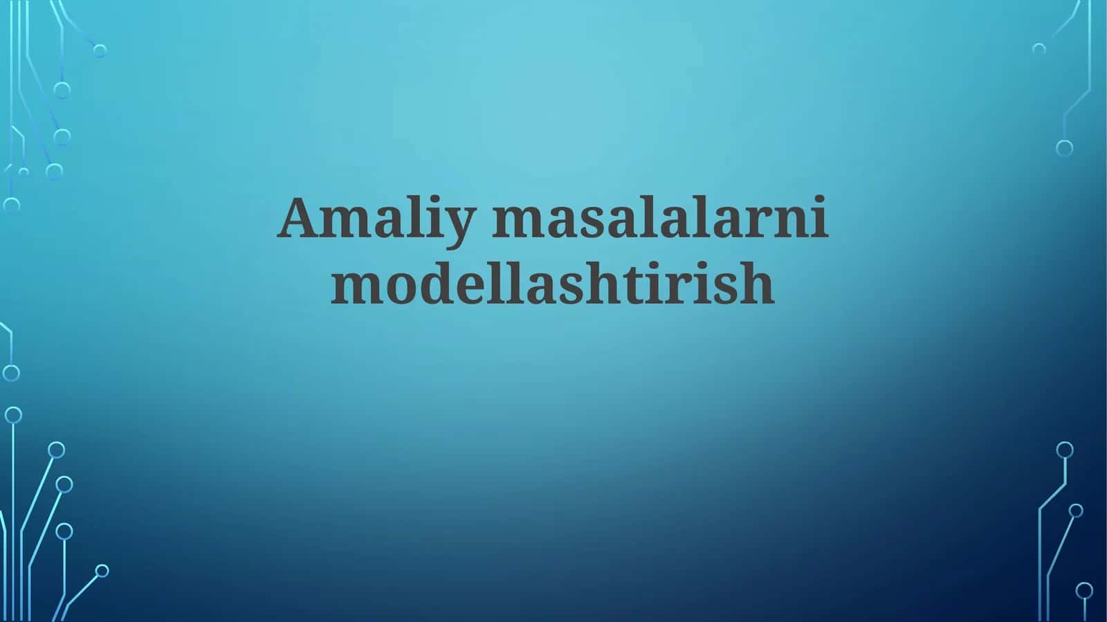 Amaliymasalarnimodellashtirish