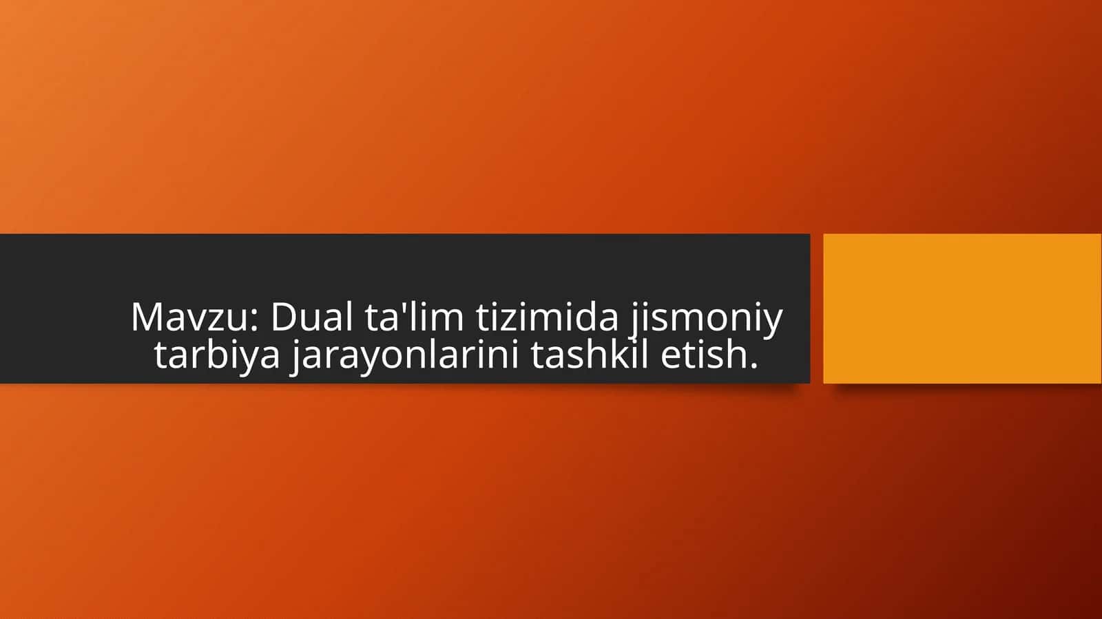 Dual ta’lim tizimi da jismoniy tarbiya jarayonlari ni tashkil etish