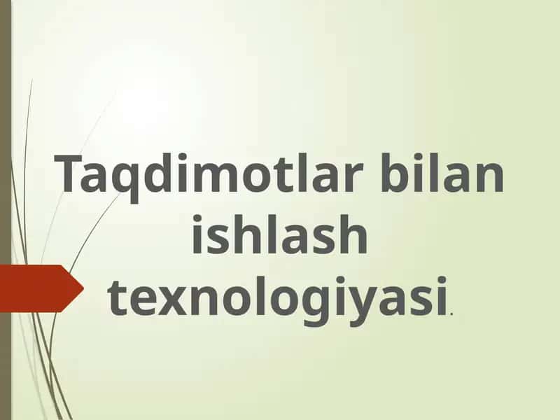 Taqdimotlar bilan ishlash texnologiyasi