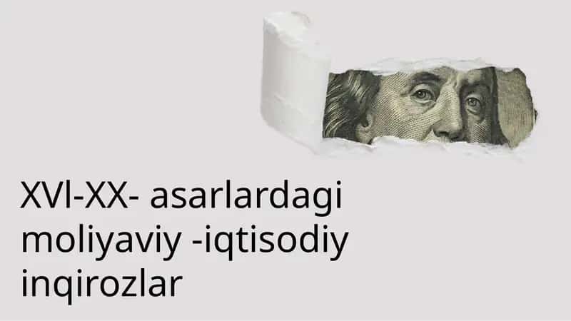 XVl-XX- asarlardagi moliyaviy -iqtisodiy inqirozlar