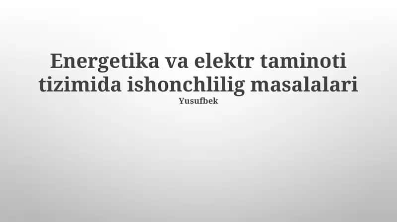 Energetika va elektr taminoti tizimida ishonchlilig masalalari