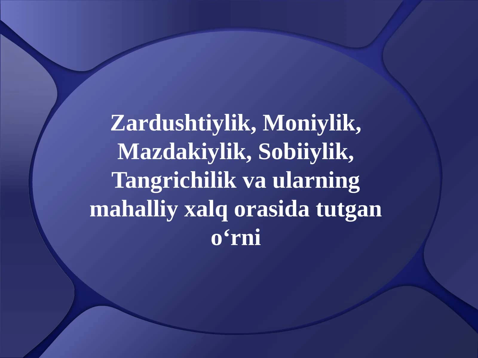Zardushtiylik, Moniylik, Mazdakiylik, Sobiiylik, Tangrichilik va ularning mahalliy xalq orasida tutgan o‘rni