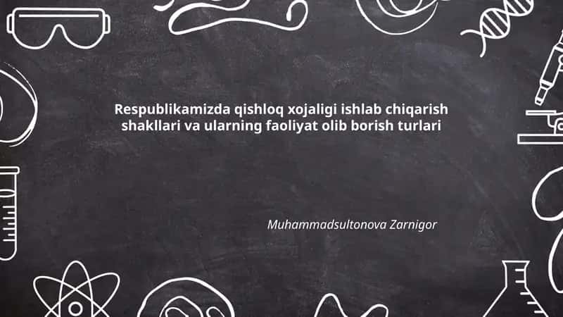 Respublikamizda qishloq xojaligi ishlab chiqarish shakllari va ularning faoliyat olib borish turlari