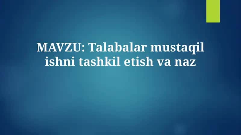 Talabalarning mustaqil ishini tashkil etish