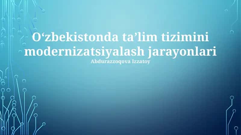 Oʻzbekistonda taʼlim tizimini modernizatsiyalash jarayonlari