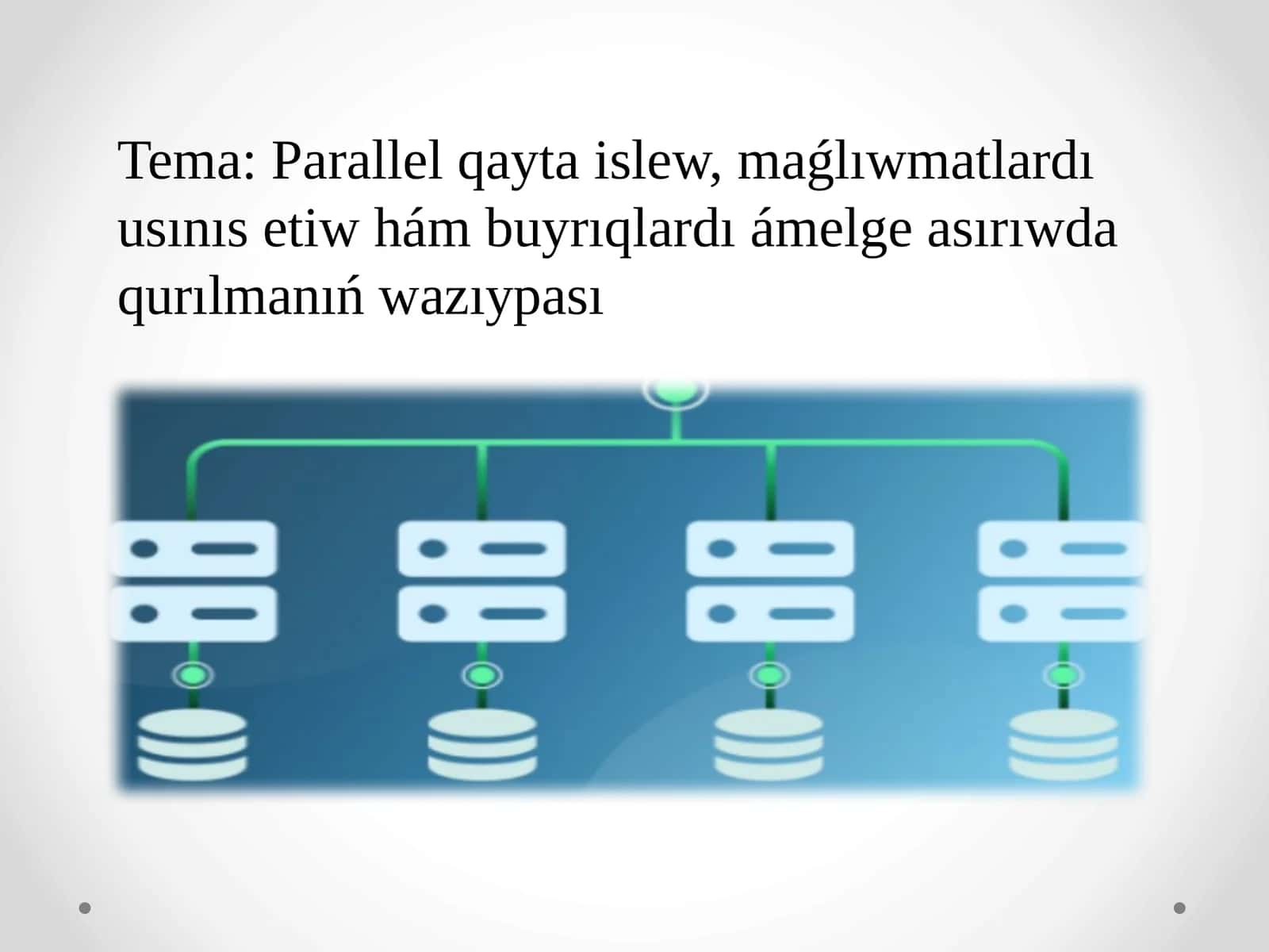 Parallel qayta islew, maǵlıwmatlardı usınıs etiw hám buyrıqlardı ámelge asırıwda qurılmanıń wazıypası
