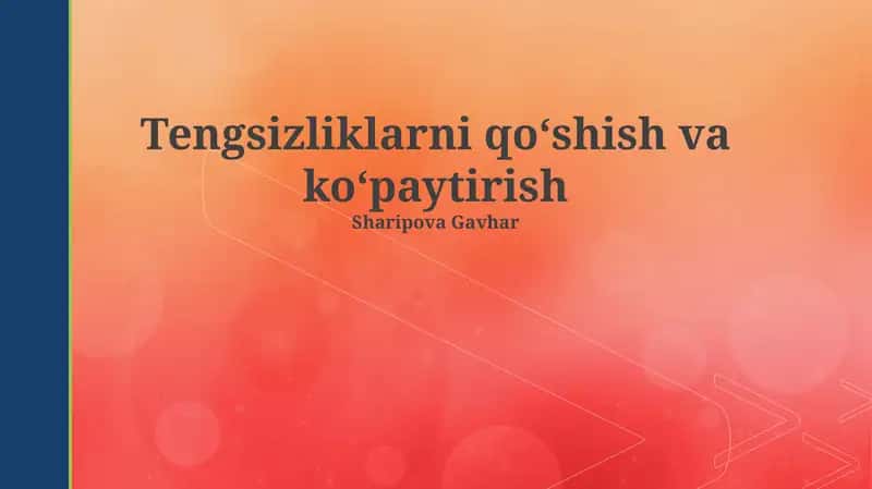 Tengsizliklarni qoʻshish va koʻpaytirish