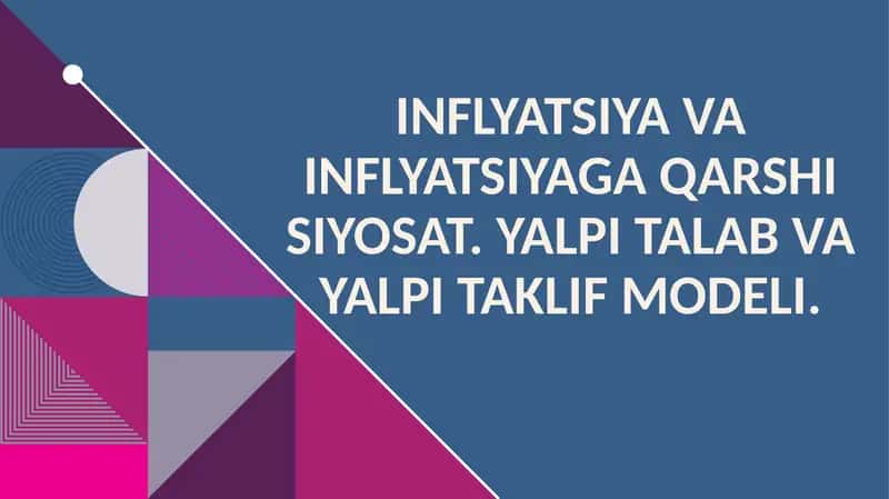 Inflyatsiya va inflyatsiyaga qarshi siyosat. Yalpi talab va yalpi taklif modeli