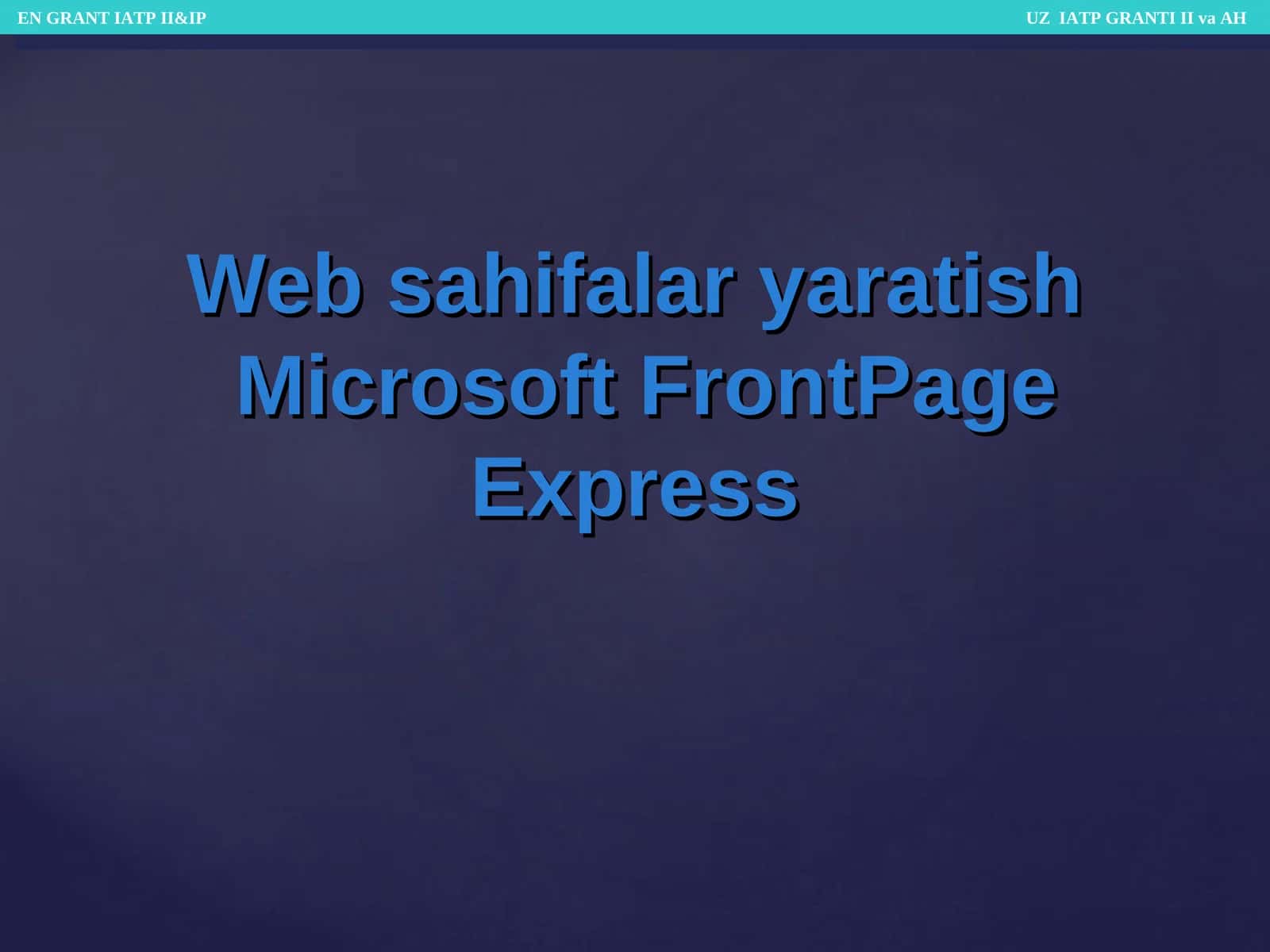 Web sahifalar yaratish Microsoft FrontPage Express