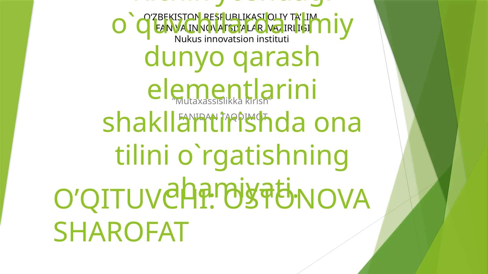 Kichik yoshdagi o`quvchilarda ilmiy dunyo qarash elementlarini shakllantirishda ona tilini o`rgatishning ahamiyati