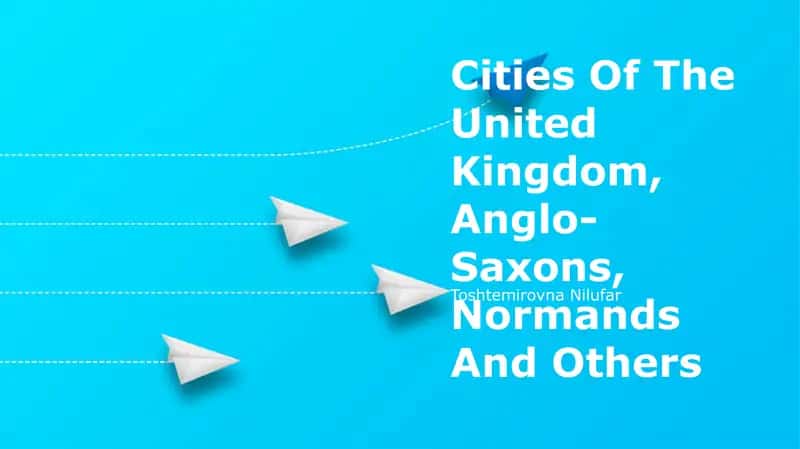 Cities Of The United Kingdom, Anglo-Saxons, Normands And Others