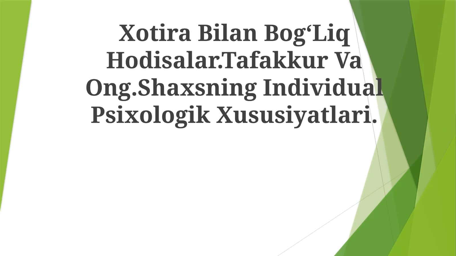 Xotira Bilan Bog‘Liq Hodisalar.Tafakkur Va Ong.Shaxsning Individual PsixologikXususiyatlari