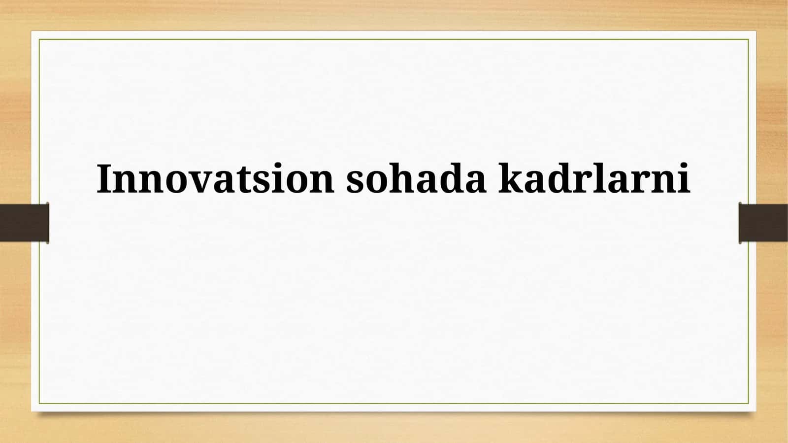 Innovatsion sohada kadrlarni boshqarish