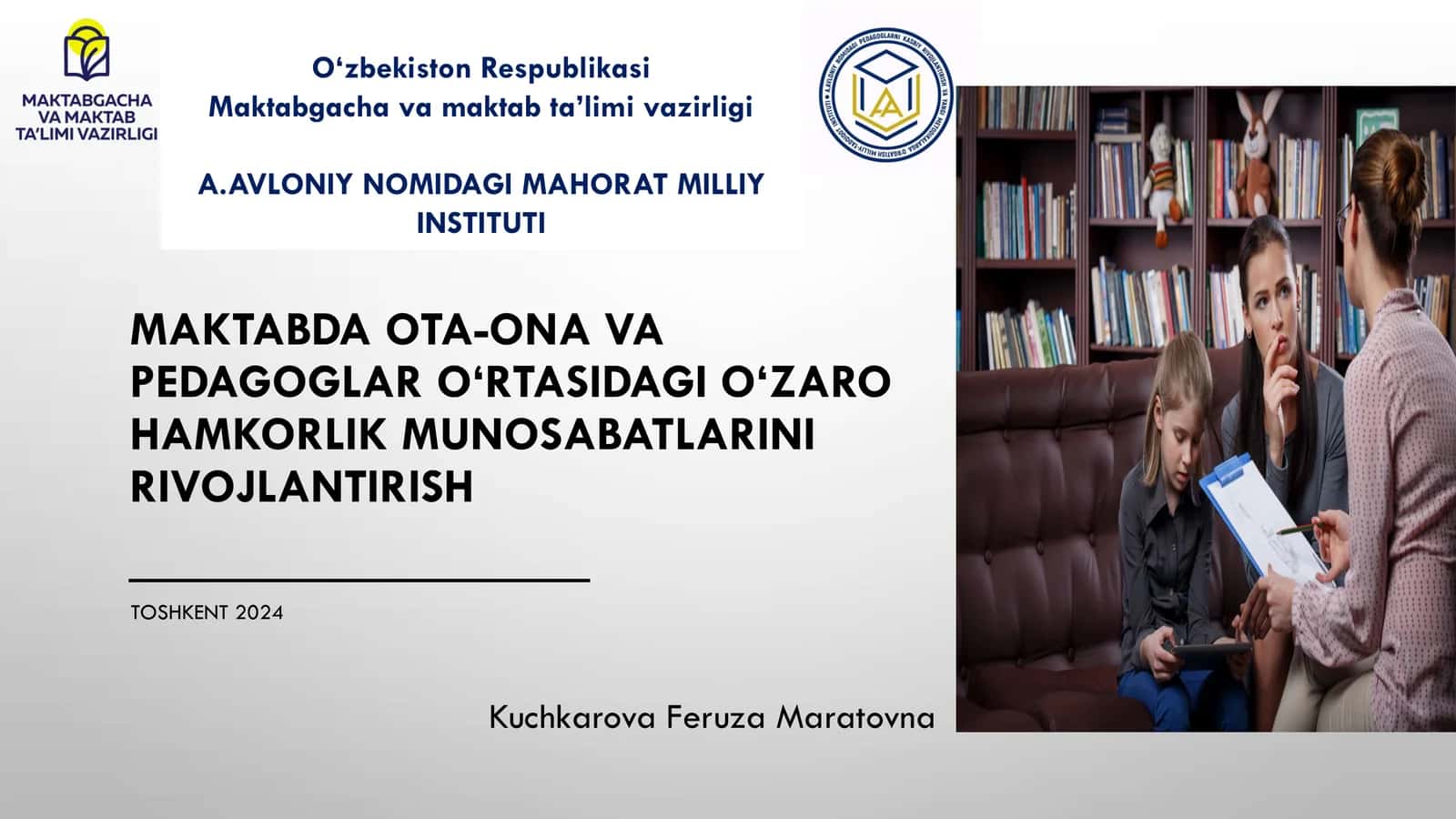 MAKTABDA OTA-ONA VA PEDAGOGLAR O‘RTASIDAGI O‘ZARO HAMKORLIK MUNOSABATLARINI RIVOJLANTIRISH