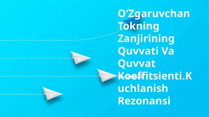 OʻZgaruvchan Tokning Zanjirining Quvvati Va Quvvat Koeffitsienti.Kuchlanish Rezonansi