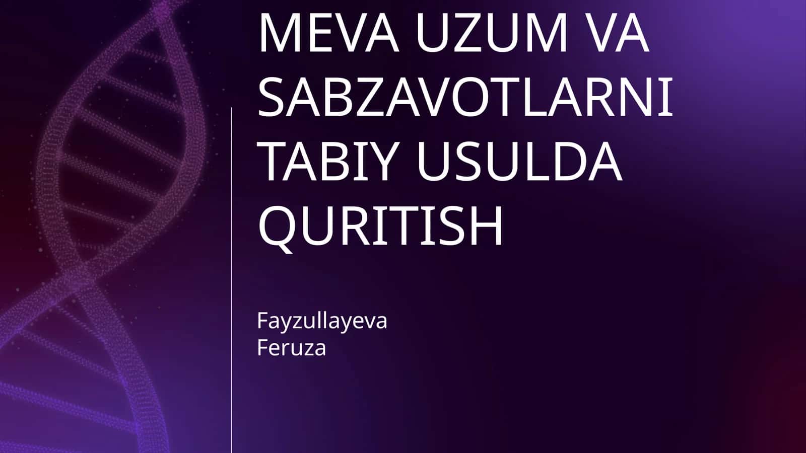 MEVA UZUM VA SABZAVOTLARNI TABIY USULDA QURITISH