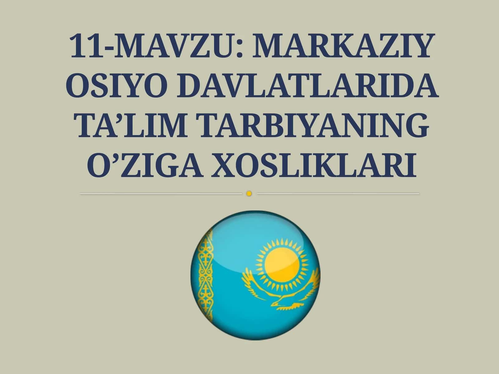 MARKAZIY OSIYO DAVLATLARIDA TA’LIM TARBIYANING O’ZIGAXOSLIKLARI