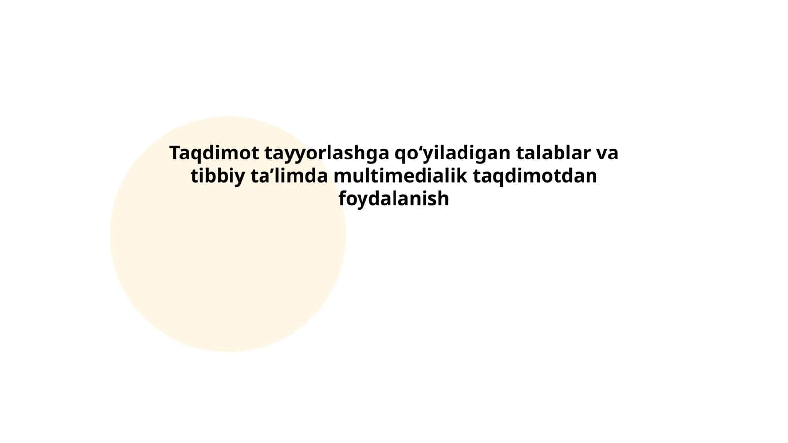 Taqdimot tayyorlashga qo‘yiladigan talablar va tibbiy ta’limda multimedialik taqdimotdan foydalanish