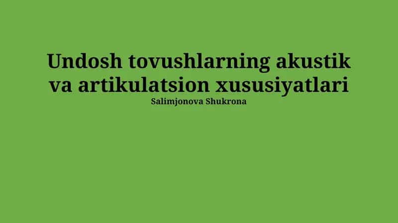 Ovozli Undosh Tovushlarning Artikulyator Xususiyatlari