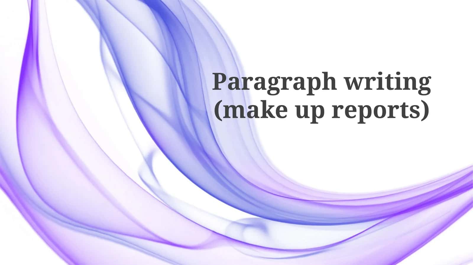 Paragraphs in Reports: Building Clear Communication