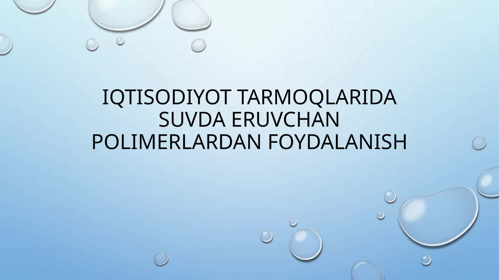 Iqtisodiyot tarmoqlarida suvda eruvchan polimerlardan foydalanish