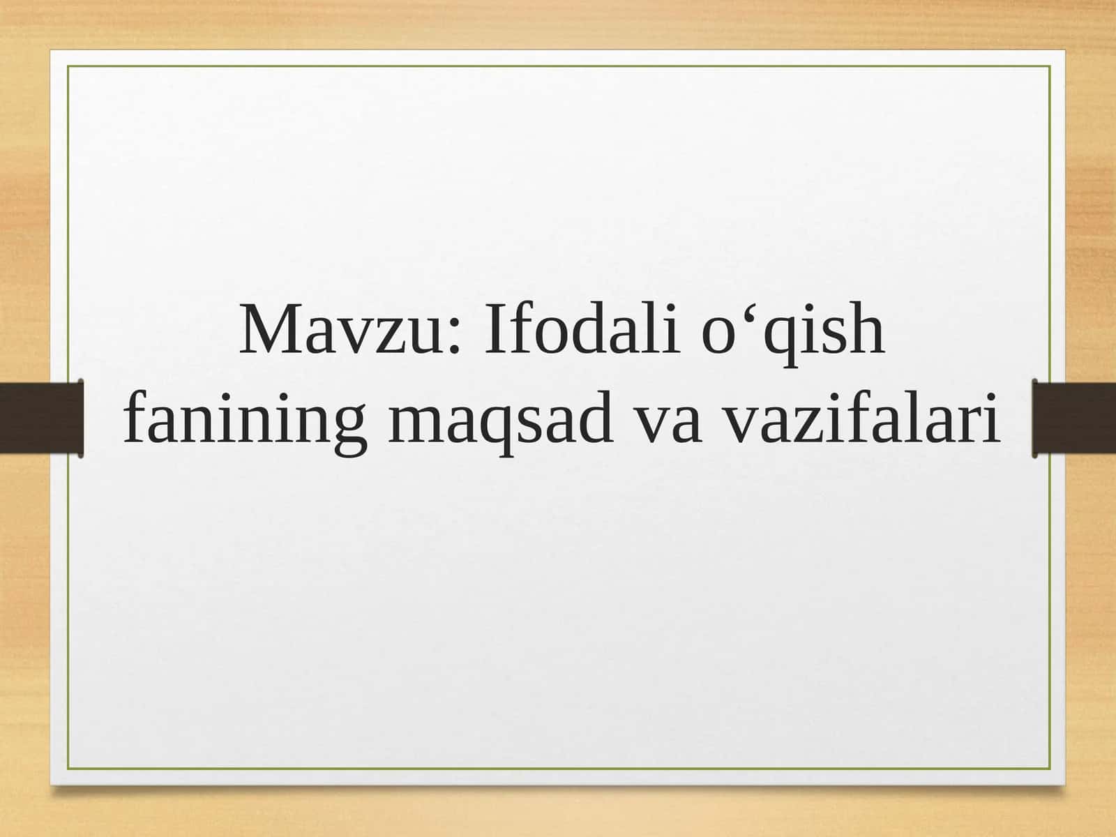 Ifodali o‘qish fanining maqsad va vazifalari