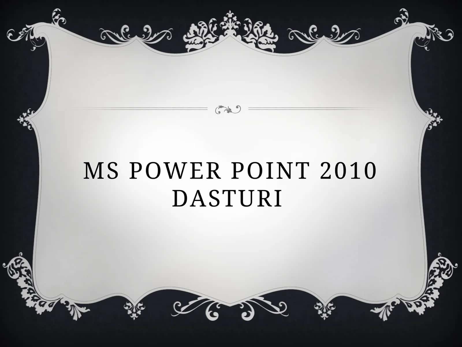 Microsoft Power Point 2010 dasturi