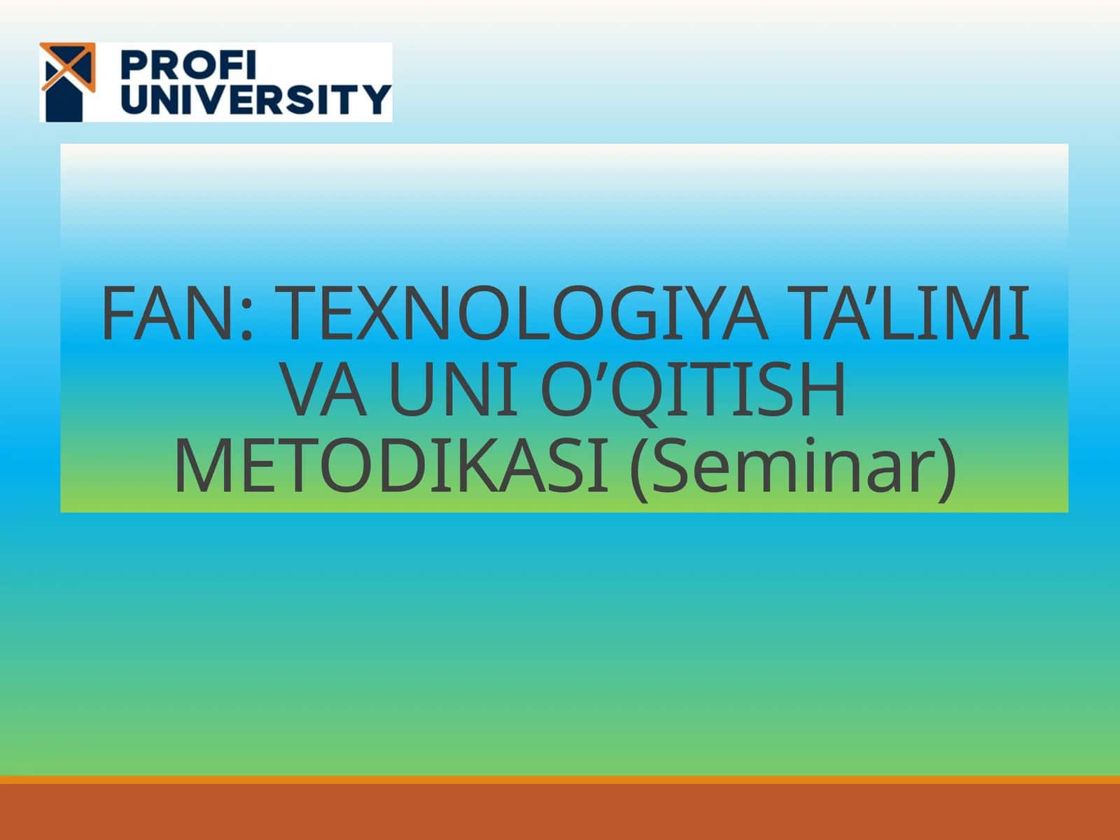 TEXNOLOGIYA TA’LIMI VA UNI O’QITISH METODIKASI (Seminar)
