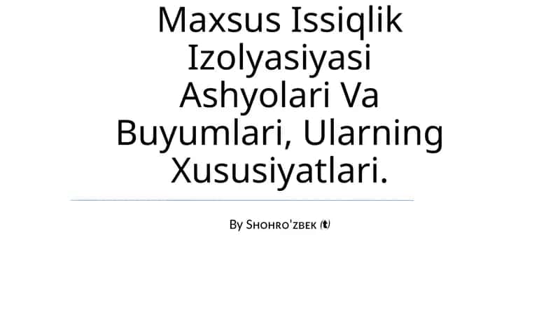 Maxsus Issiqlik Izolyasiyasi Ashyolari Va Buyumlari